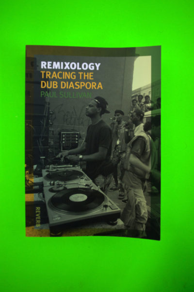 Remixology. Tracing the Dub Diaspora