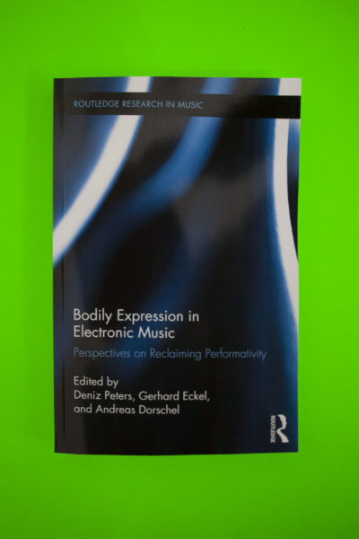 Bodily Expression in Electronic Music. Perspectives on Reclaiming Performativity
