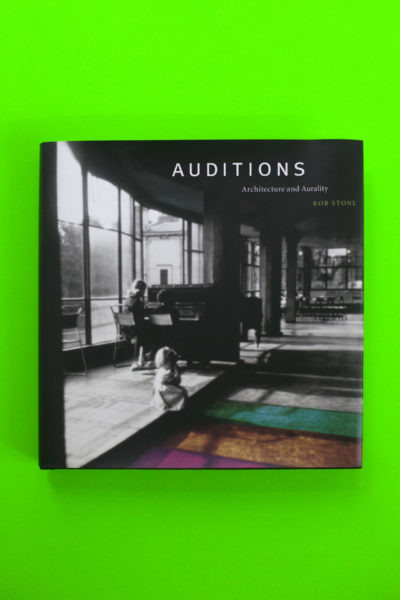 Auditions. Architecture and Aurality