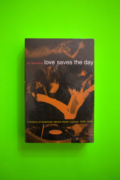 Love Saves the Day.A History of American Dance Music Culture, 1970-1979