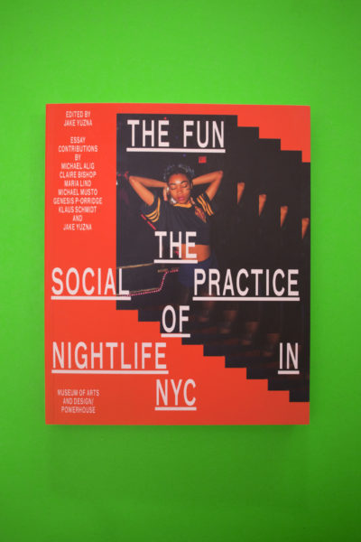The Fun: The Social Practice of Nightlife in NYC